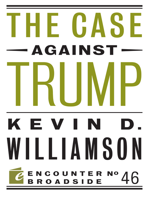 Title details for The Case Against Trump by Kevin D. Williamson - Available